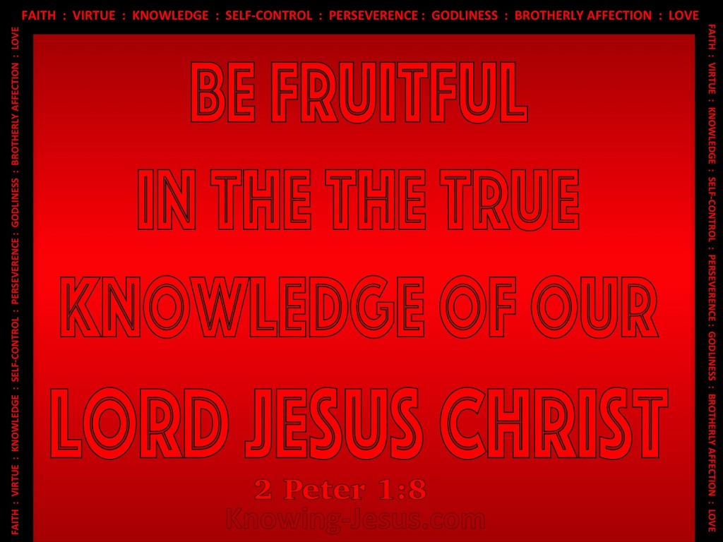 2 Peter 1:8 Be Fruitful In The Knowledge Of Christ (red)